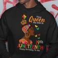 Queen Was Born On Junenth Birthday June 19Th Black Woman Hoodie Unique Gifts
