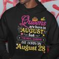 Queens Are Born In August But The Real On 28 28Th Birthday Hoodie Unique Gifts