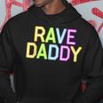 Rave Daddy Music Festival 80S 90S Party Fathers Day Dad 90S Vintage Designs Funny Gifts Hoodie Unique Gifts