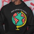 Read Across The World Globe Book Lover Bookworm Librarian Hoodie Unique Gifts