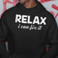 Relax I Can Fix It Funny Relax Can Hoodie Unique Gifts