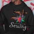 Sewing Novelty Saying- Cute Sewer Quote Gift Hoodie Unique Gifts