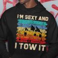 Im Sexy And I Tow It Camper Camping Hoodie Unique Gifts