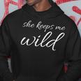 She Keeps Me Wild - Best Friend Bestie Funny Gifts Hoodie Unique Gifts