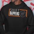 Shift Happens Funny Car Guy Racing Race Car Hoodie Unique Gifts