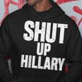 Shut Up Hillary Funny Anti Hillary Clinton Hoodie Unique Gifts