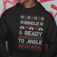 Single And Ready To Jingle Ugly Christmas Sweater Hoodie Unique Gifts