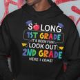 So Long 1St Grade 2Nd Grade Here I Come Back To School Hoodie Unique Gifts