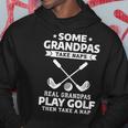 Some Grandpas Take Naps Real Grandpas Play Golf Hoodie Unique Gifts
