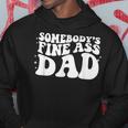 Somebodys Fine Ass Baby Daddy Funny Dad Quote Fathers Day Hoodie Funny Gifts