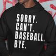 Sorry Cant Baseball Bye Funny Saying Coach Team Player Hoodie Unique Gifts