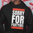 Sorry For Partying Halloween Birthday Costume Hoodie Unique Gifts