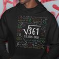 Square Root Of 361 19Th Birthday 19 Year Old Math Bday Math Funny Gifts Hoodie Unique Gifts