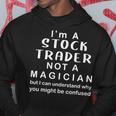 Stock Market Day Trader Not Magician Trading Stock Hoodie Unique Gifts