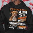 Stop Telling Me Its Just A Dog My Dog Has More Personality Hoodie Personalized Gifts