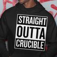 Straight Outta Crucible Funny Cool NeatHoodie Unique Gifts