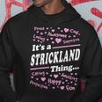 Strickland Surname Last Name Family Its A Strickland Thing Funny Last Name Designs Funny Gifts Hoodie Unique Gifts