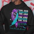 Suicide Prevention Awareness Positive Motivational Quote Hoodie Funny Gifts