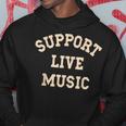Support Live Music Musicians Concertgoers Music Lovers Hoodie Unique Gifts