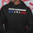 Never Surrender Never Surrender Hoodie Unique Gifts