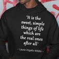 Sweet Simple Things Of Life Quote By Laura Ingalls Wilder Hoodie Unique Gifts