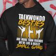 Taekwondo Besties Are More Than Friends Hoodie Personalized Gifts