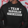 Team Vaughan Lifetime Membership Funny Family Last Name Hoodie Unique Gifts