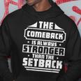 The Comeback Is Always Greater Than The Setback Motivational Hoodie Unique Gifts