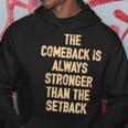 The Comeback Is Always Stronger Motivational Quote Hoodie Unique Gifts