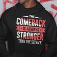 The Comeback Is Always Stronger Than Setback Motivational Hoodie Unique Gifts