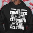 The Comeback Is Always Stronger Than The Setback Hoodie Unique Gifts