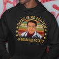 There Is No Protein In Mashed Potato Dr Younan Dr Now Potato Funny Gifts Hoodie Unique Gifts