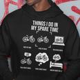 Things I Do In My Spare Time Bicycle Cycling Lover Cycling Funny Gifts Hoodie Unique Gifts