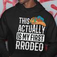 This Actually Is My First Rodeo Rodeo Funny Gifts Hoodie Unique Gifts