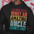 This Is What An Amazing Uncle Looks Like Funny Fathers Day Hoodie Unique Gifts