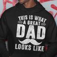 This Is What Great Dad Looks Like Fathers Day Hoodie Funny Gifts