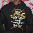 Thornton Blood Runs Through My Veins Hoodie Unique Gifts