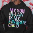 Tie Dye For Son In Low My Son In Law Is My Favorite Child Hoodie Funny Gifts