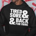Tired Sore Back For More Fitness Motivation For Gym  Hoodie Personalized Gifts