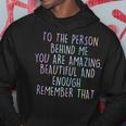 To The Person Behind Me You Are Amazing Beautiful Hoodie Funny Gifts
