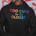 Too Cute For The Closet Gay Lesbian Trans Pride Hoodie Unique Gifts