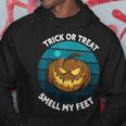 Trick Or Treat Smell My Feet Halloween Halloween Hoodie Unique Gifts