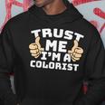 Trust Me I'm A Colorist Thumbs Up Job Hoodie Unique Gifts