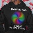 Twisting And Turning My Way To Vbs Hoodie Unique Gifts