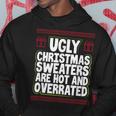 Ugly Christmas Sweaters Are Hot And Overrated Xmas Hoodie Unique Gifts