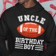 Uncle Of The Birthday Boy Football Birthday Matching Hoodie Unique Gifts