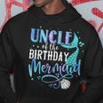 Uncle Of The Birthday Mermaid Family Matching Party Squad Hoodie Unique Gifts
