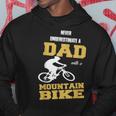 Never Underestimate A Dad With A Mountain BikeHoodie Funny Gifts