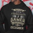 Never Underestimate A Gamer Who Was Born In December Hoodie Funny Gifts