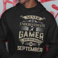 Never Underestimate A Gamer Who Was Born In September Hoodie Funny Gifts